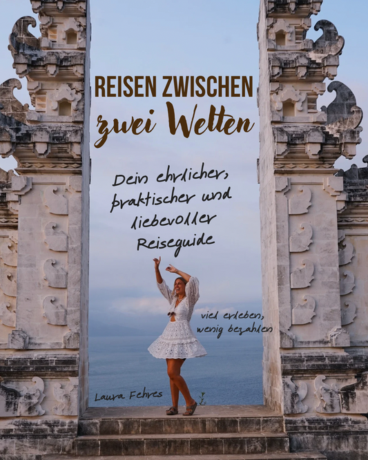 E-Book: Reisen zwischen zwei Welten - dein digitaler Low-Budget-Reiseplaner von A bis Z
